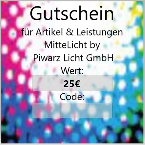 MitteLicht Gutschein -25€- für unsere Artikel & Leistungen