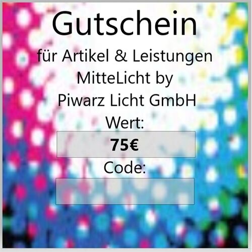 MitteLicht Gutschein -75€- für unsere Artikel & Leistungen